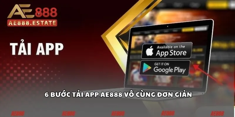 6 bước tải app AE888 vô cùng đơn giản