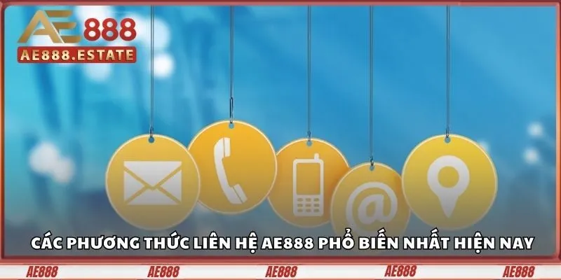 Các phương thức liên hệ AE888 phổ biến