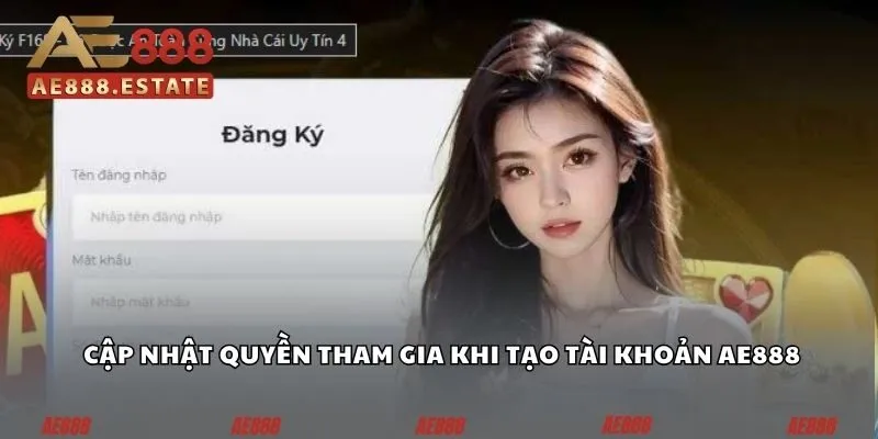 Cập nhật quyền tham gia khi tạo tài khoản AE888