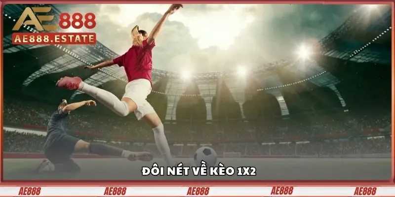 Đôi nét về Kèo 1×2