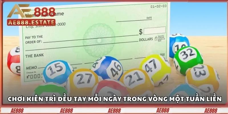 Chơi kiên trì đều tay mỗi ngày trong vòng một tuần liền