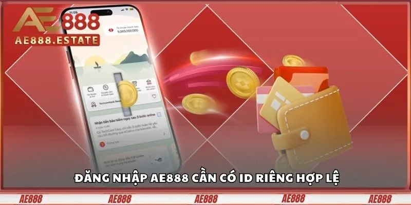 Đăng nhập AE888 cần có ID riêng hợp lệ