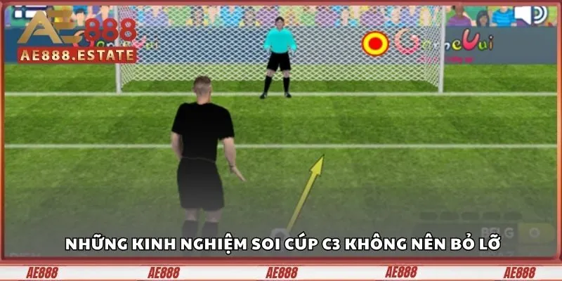 Những kinh nghiệm soi cúp C3 không nên bỏ lỡ