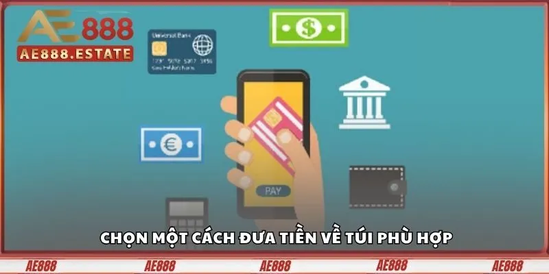 Chọn một cách đưa tiền về túi phù hợp