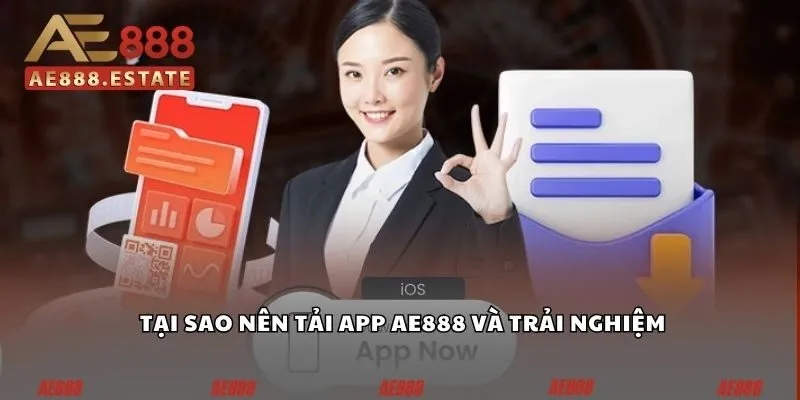 Tại sao nên tải app AE888 và trải nghiệm?